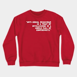 Anti social Crewneck Sweatshirt